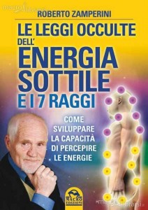 Le leggi occulte dell'energia sottile e i 7 Raggi